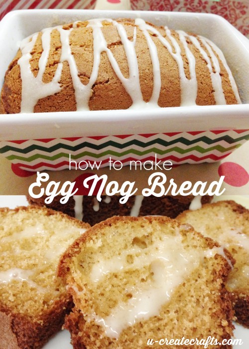 How to Make Egg Nog Bread by U Create
