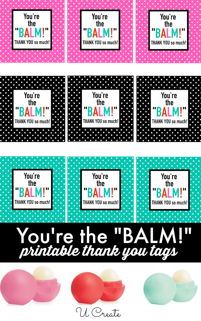 You're the Balm - free printable thank you tags!